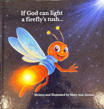 Load image into Gallery viewer, If God Can Light a Firefly's Tush PREORDER