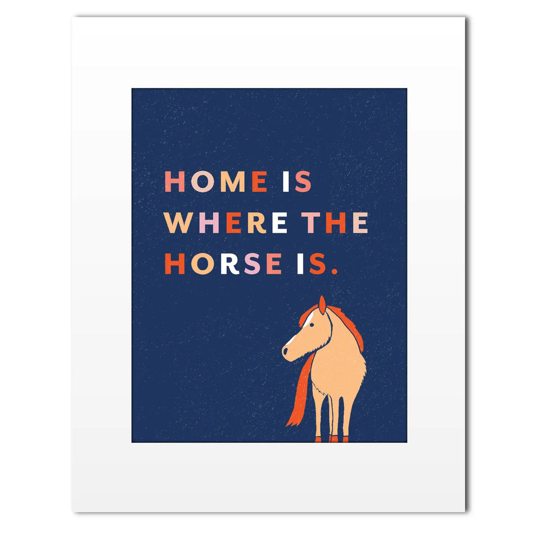 Home Is Where the Horse Is Print