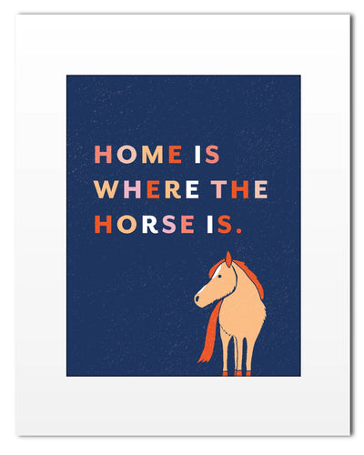 Home is Where the Horse Is Print