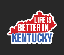 Load image into Gallery viewer, Life Is Better In Kentucky Sticker